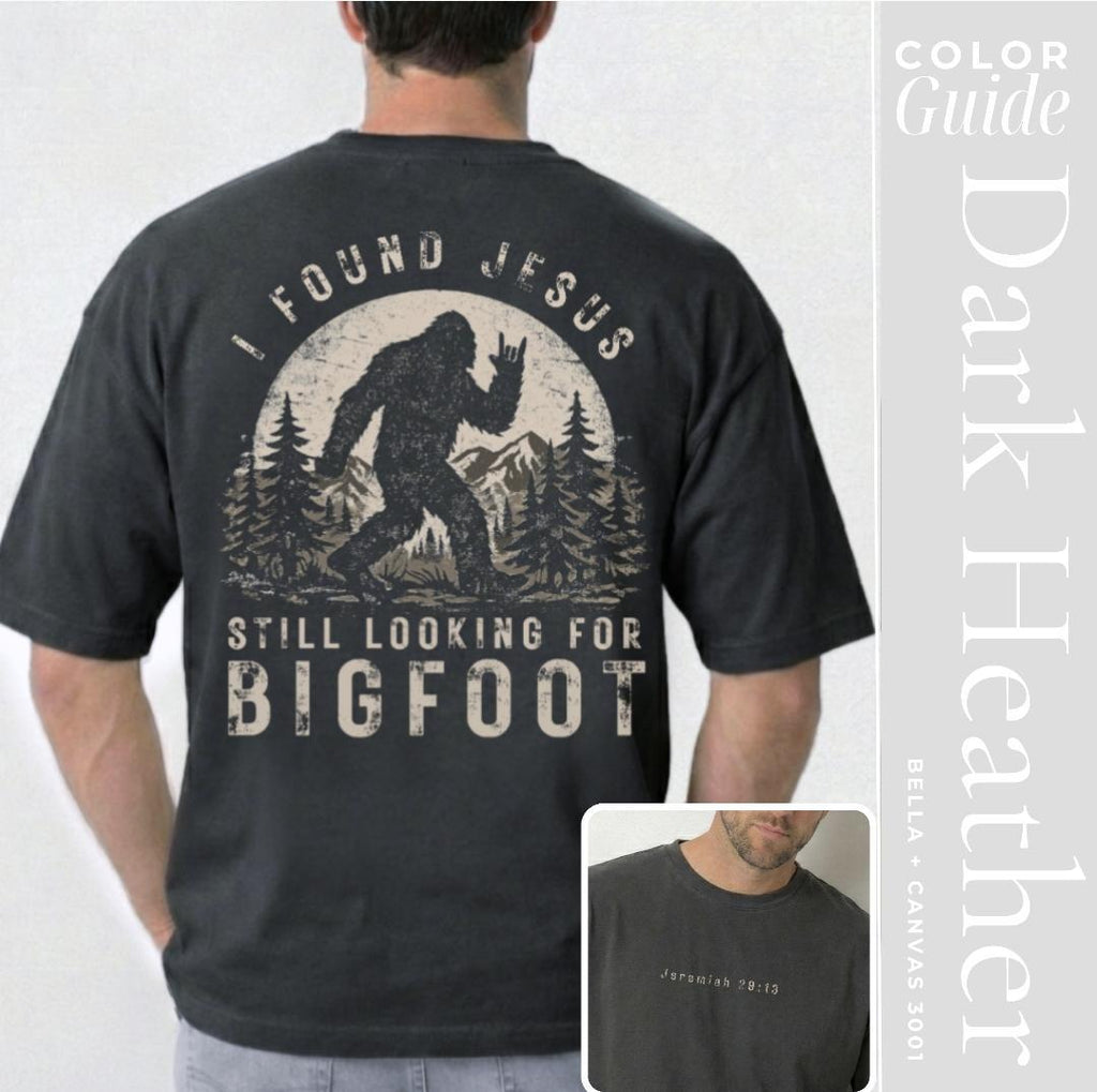 I Found Jesus Still Looking For Bigfoot™ Funny Christian Shirt | Christian T-Shirt Men