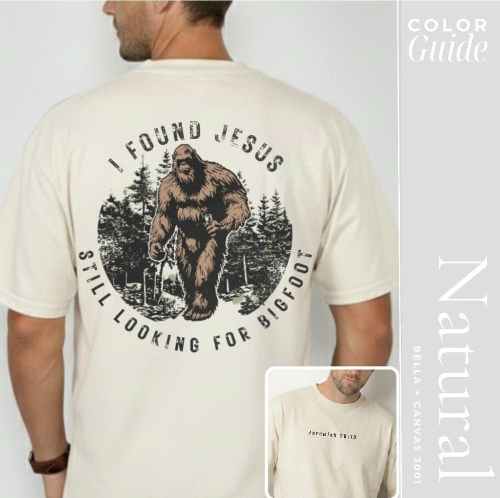 I Found Jesus Still Looking For Bigfoot™ Tee | Funny Christian Shirt | For Men Outdoor Faith