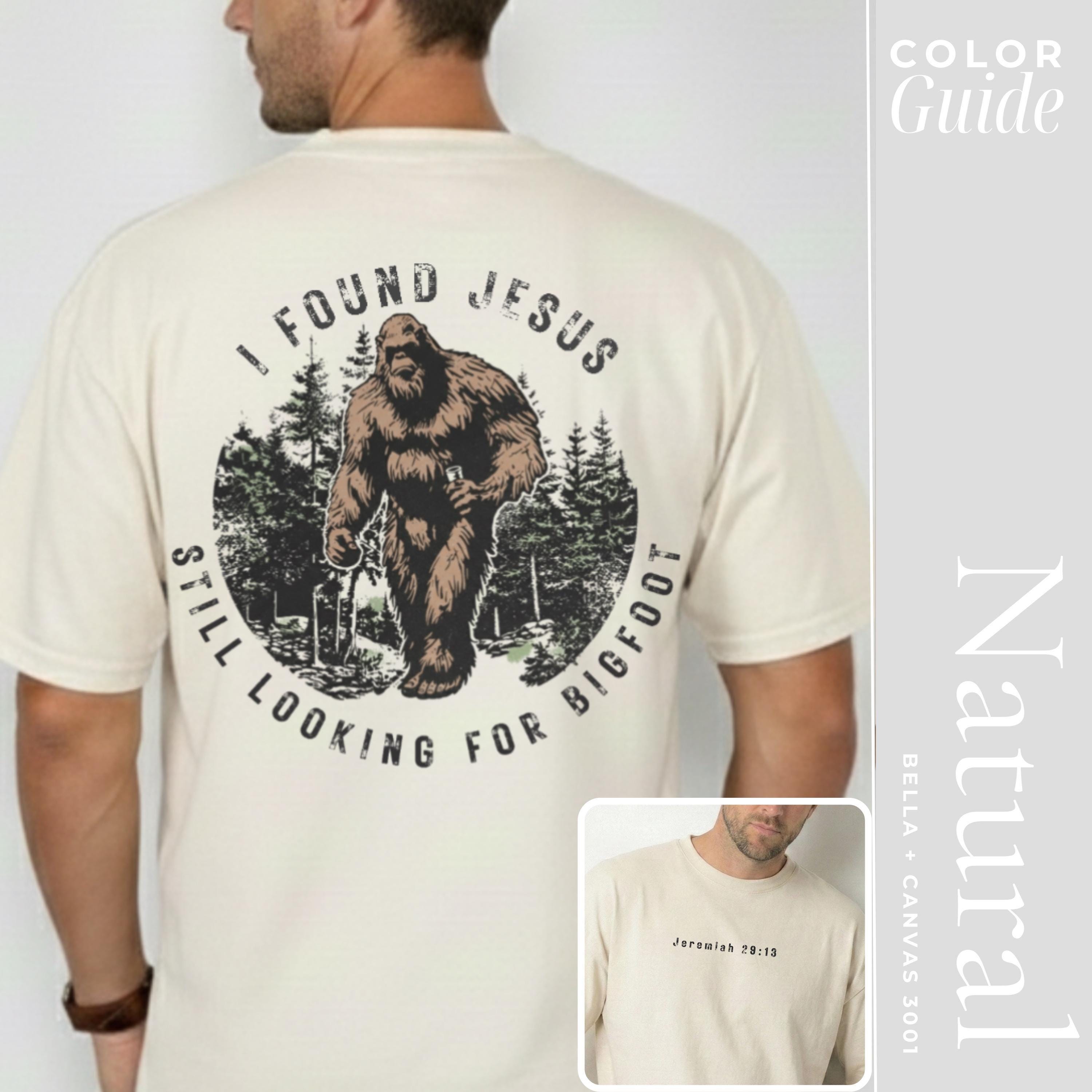 I Found Jesus Still Looking For Bigfoot™ Christian Shirts | Men's Bible Verse Tee With Hidden Scripture