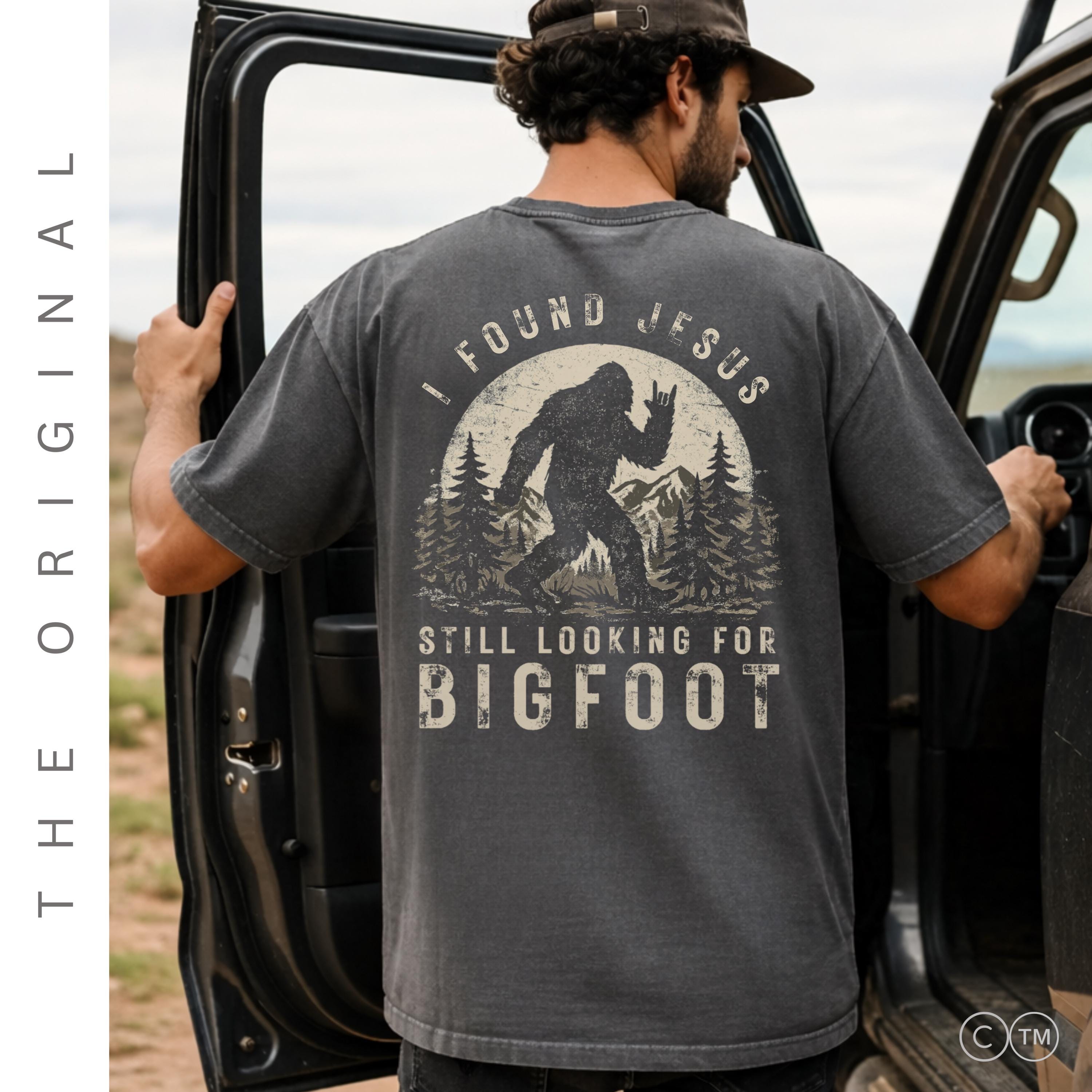 I Found Jesus Still Looking For Bigfoot™ Christian Shirts | Men's Bible Verse Tee With Hidden Scripture